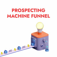 Prospecting Machine Funnel